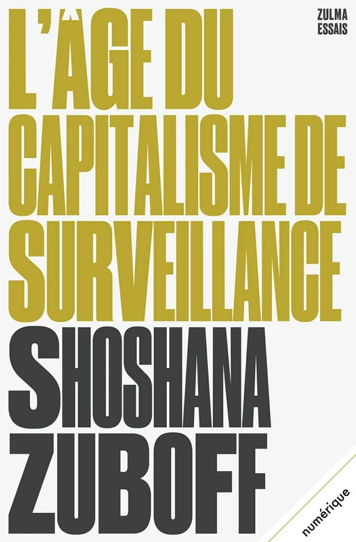 L'Âge du capitalisme de surveillance - Shoshana Zuboff - Zulma