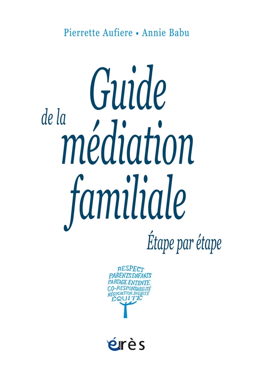 Guide de la médiation familiale - Annie Babu, Pierrette Aufiere - Eres