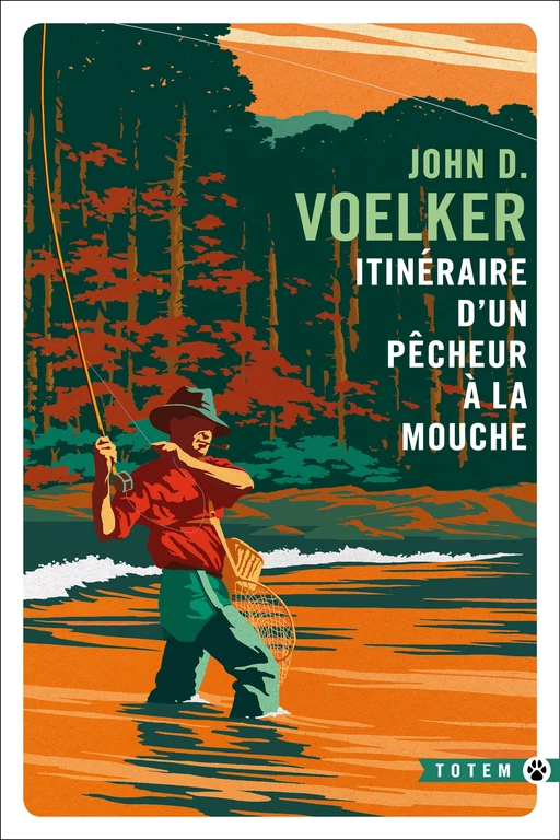 Itinéraire d'un pêcheur à la mouche - John.D. Voelker - Editions Gallmeister