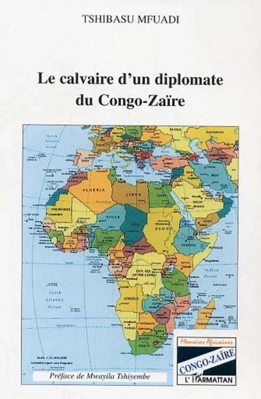 Le calvaire d'un diplomate du Congo-Zaïre - Tshibasu Mfuadi - Editions L'Harmattan