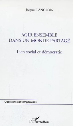 Agir ensemble dans un monde partagé