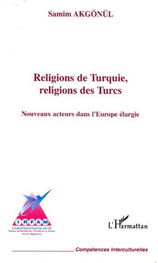 Religions de Turquie, religions des Turcs - Samim Akgönul - Editions L'Harmattan