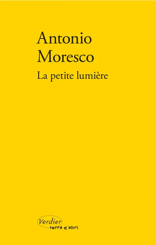 La petite lumière - Antonio Moresco - Editions Verdier