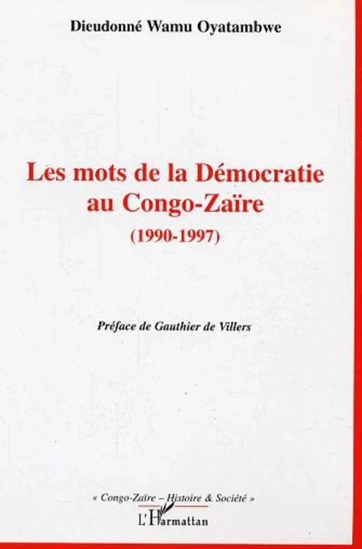 Les mots de la Démocratie au Congo-Zaïre - Dieudonné Wamu Oyatambwe - Editions L'Harmattan