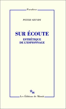 Sur écoute. Esthétique de l'espionnage