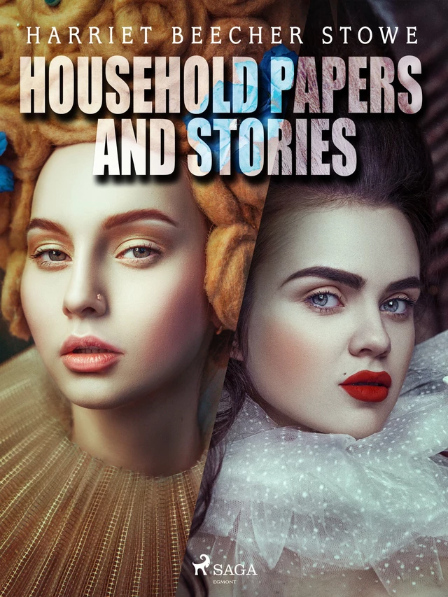 Household Papers and Stories - Harriet Beecher-Stowe - Saga Egmont International