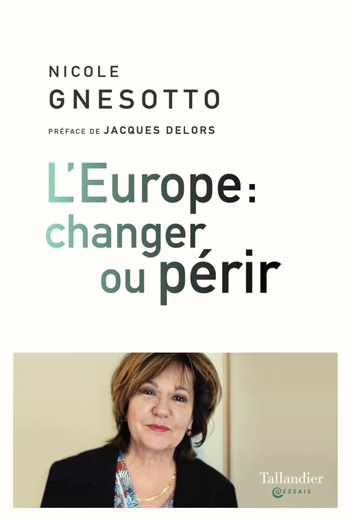 L'Europe : changer ou périr - Nicole Gnesotto - Tallandier