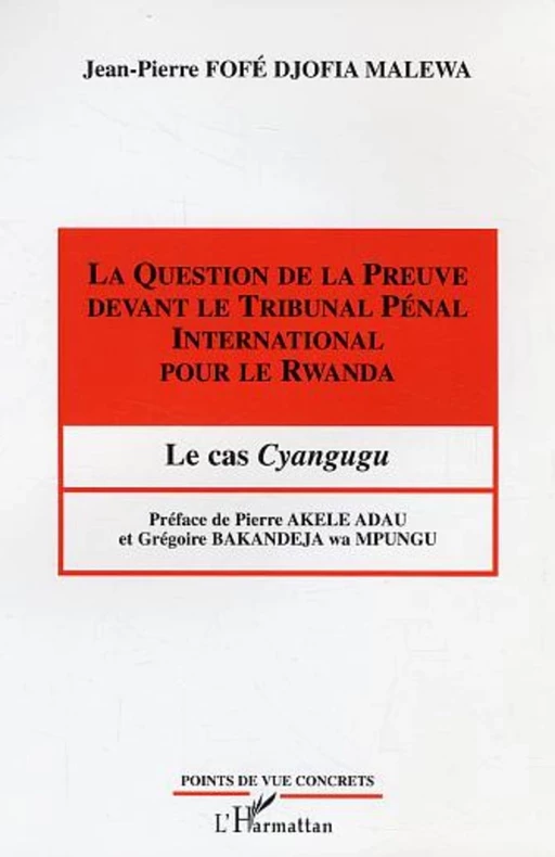 La question de la preuve devant le Tribunal Pénal International pour le Rwanda - Jean-Pierre Fofé Djofia Malewa - Editions L'Harmattan