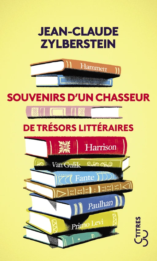 Souvenirs d'un chasseur de trésors littéraires - Jean-Claude Zylberstein - Christian Bourgois éditeur