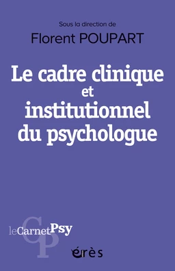 Le cadre clinique et institutionnel du psychologue