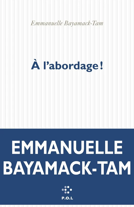 À l'abordage ! - Emmanuelle Bayamack-Tam - POL Editeur