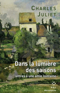 Dans la lumière des saisons. Lettres à une amie lointaine