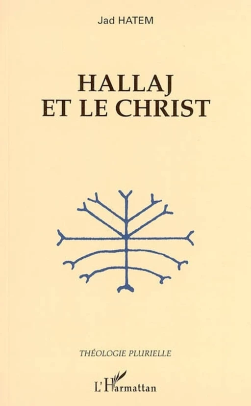 Hallaj et le Christ - Jad Hatem - Editions L'Harmattan