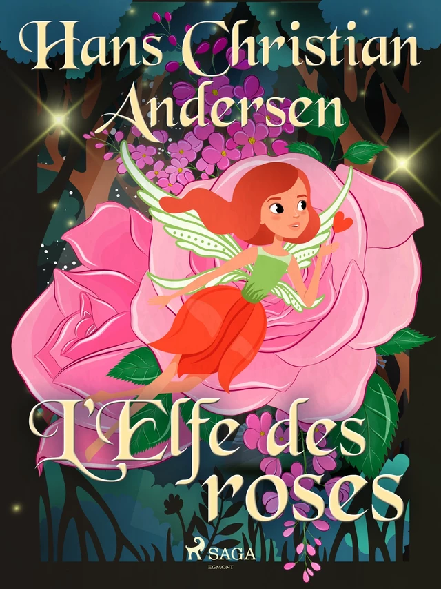 L'Elfe des roses - Hans Christian Andersen - Saga Egmont French