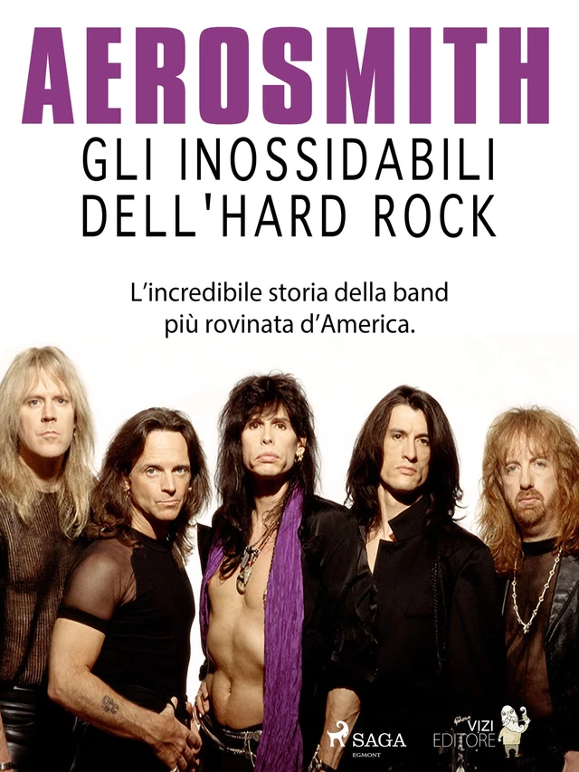 Aerosmith - Gli inossidabili dell'hard rock - Lucas Hugo Pavetto - Saga Egmont International