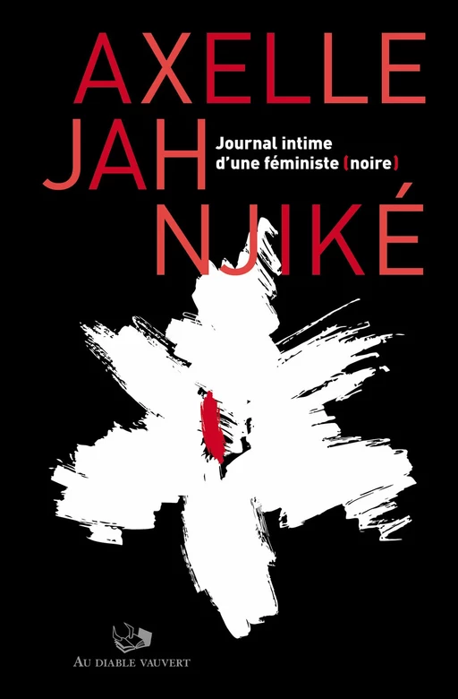 Journal intime d'une féministe (noire) - Axelle Jah Njiké - Au diable vauvert