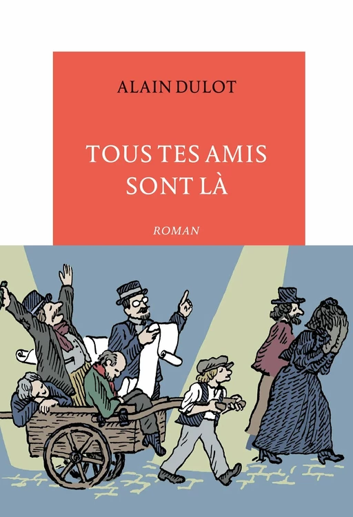 Tous tes amis sont là - Alain Dulot - Editions de la Table Ronde