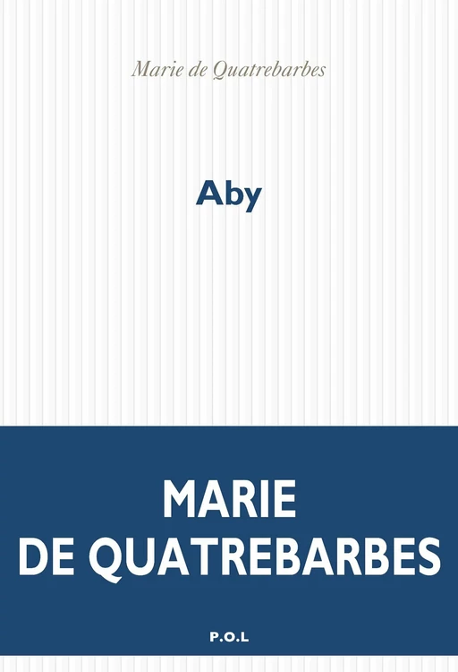 Aby - Marie de Quatrebarbes - POL Editeur