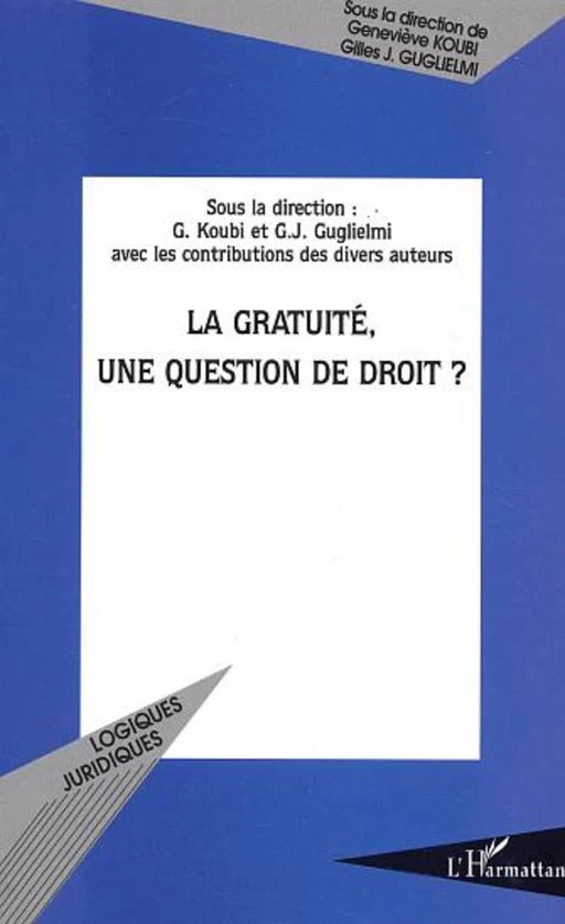 LA GRATUITÉ, UNE QUESTION DE DROIT ? -  - Editions L'Harmattan