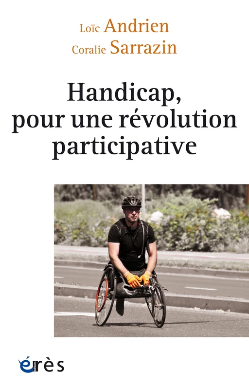 Handicap, pour une révolution participative - Loic ANDRIEN, Coralie Sarrazin - Eres