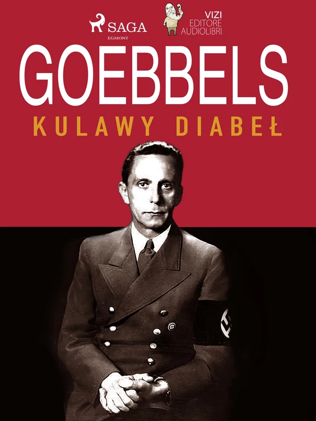 Goebbels, kulawy diabeł - Lucas Hugo Pavetto, Giancarlo Villa - Saga Egmont International