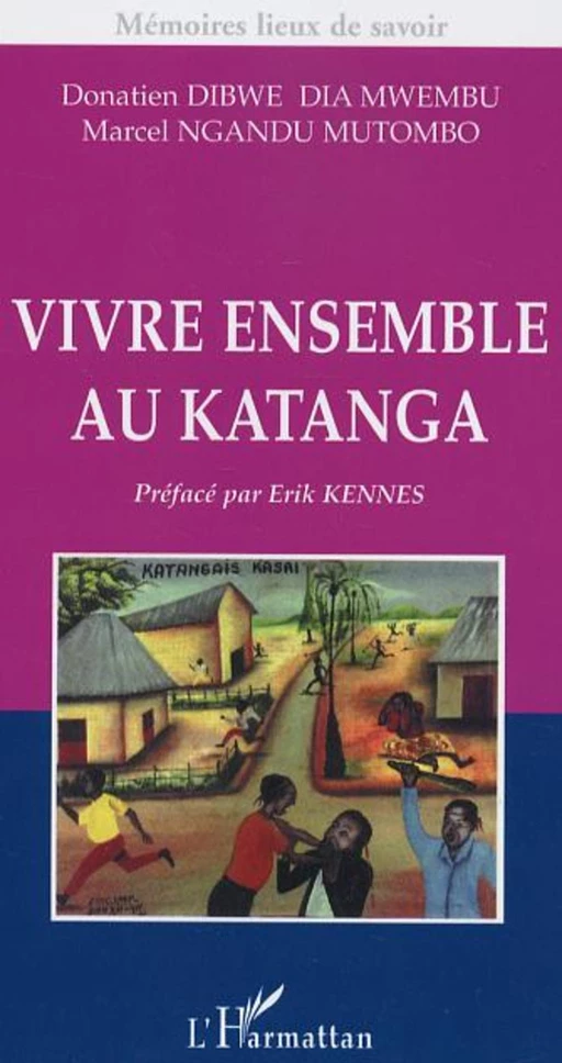 Vivre ensemble au Katanga - Marcel Ngandu Mutombo, Donatien Dibwe Dia Mwembu - Editions L'Harmattan