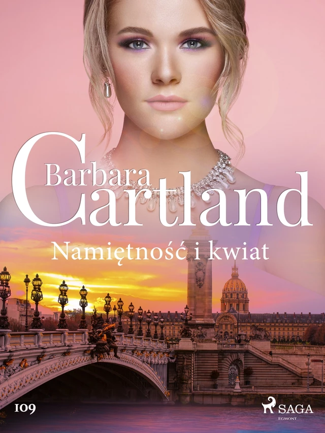 Namiętność i kwiat - Ponadczasowe historie miłosne Barbary Cartland - Barbara Cartland - Saga Egmont International