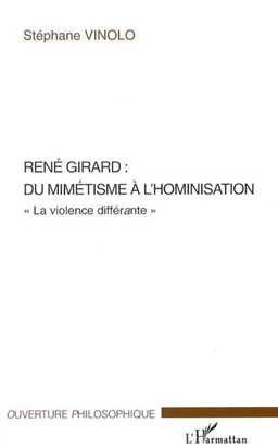 René Girard : du mimétisme à l'hominisation