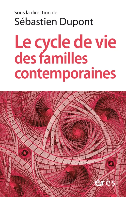 Le cycle de vie des familles contemporaines - Sébastien Dupont - Eres