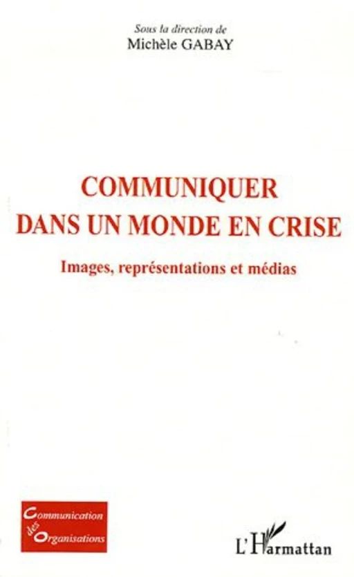 Communiquer dans un monde en crise -  - Editions L'Harmattan