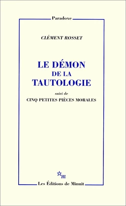 Le Démon de la tautologie, suivi de cinq petites pièces morales