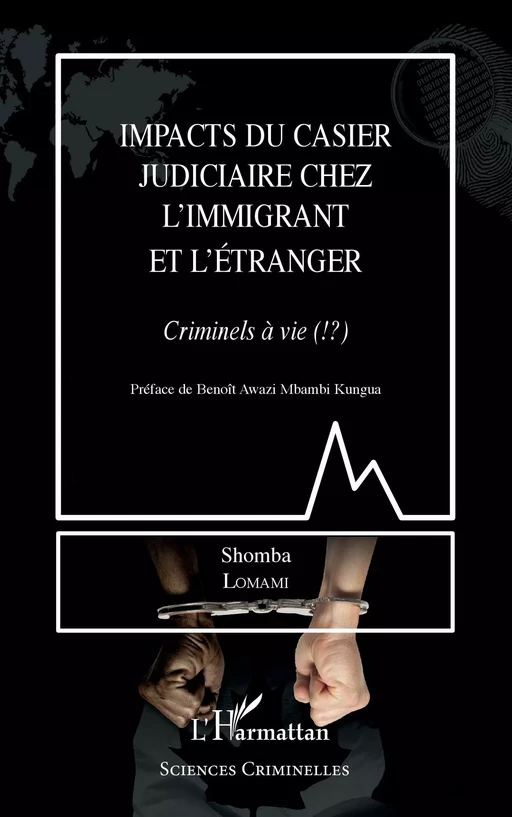 Impacts du casier judiciaire chez l'immigrant et l'étranger - Shomba Lomami - Editions L'Harmattan