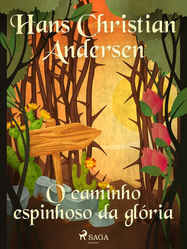 O caminho espinhoso da glória - Hans Christian Andersen - Saga Egmont International