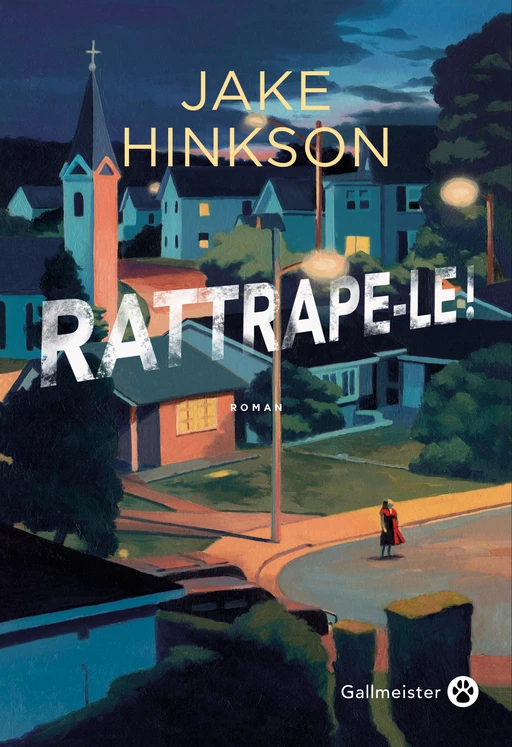 Rattrape-le ! - Jake Hinkson - Editions Gallmeister