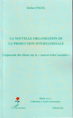 La nouvelle organisation de la production internationale