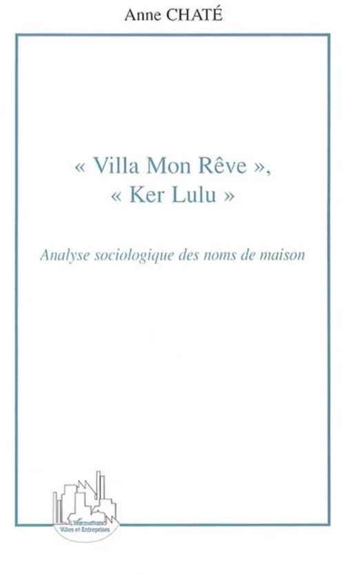 Villa Mon Rêve, Ker Lulu - Anne Chaté - Editions L'Harmattan