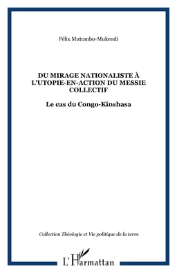 Du mirage nationaliste à l'utopie-en-action du messie collectif