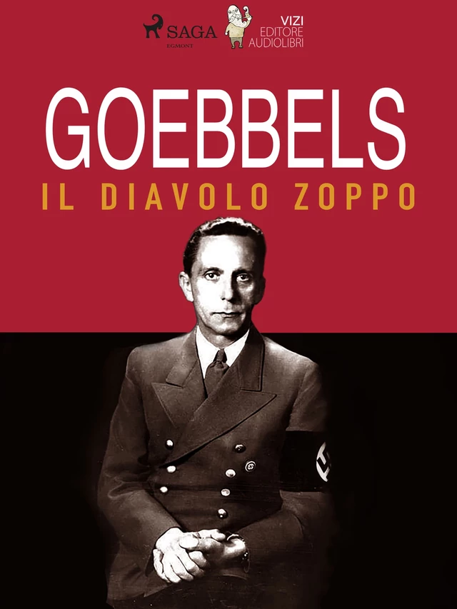 Goebbels, il diavolo zoppo - Lucas Hugo Pavetto, Giancarlo Villa - Saga Egmont International