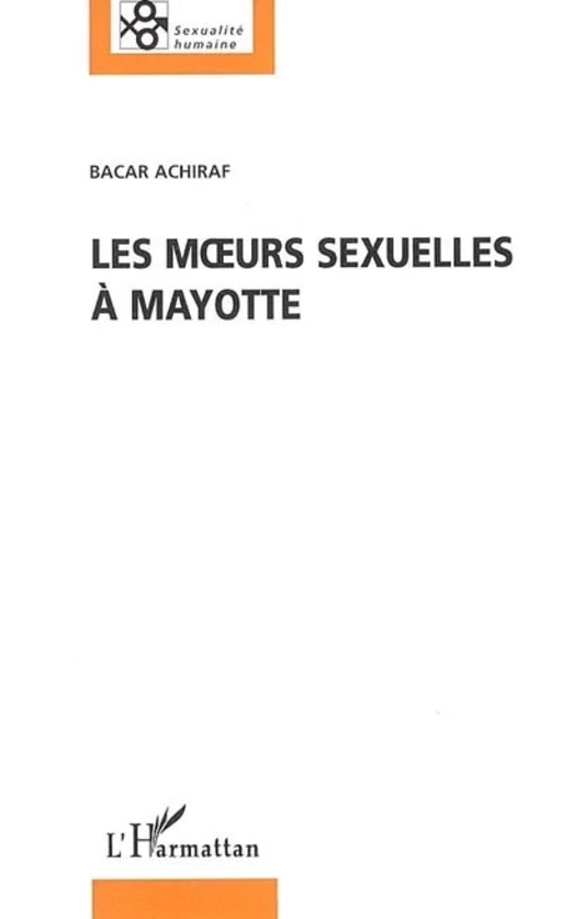 Les moeurs sexuelles à Mayotte - Bacar Achiraf - Editions L'Harmattan