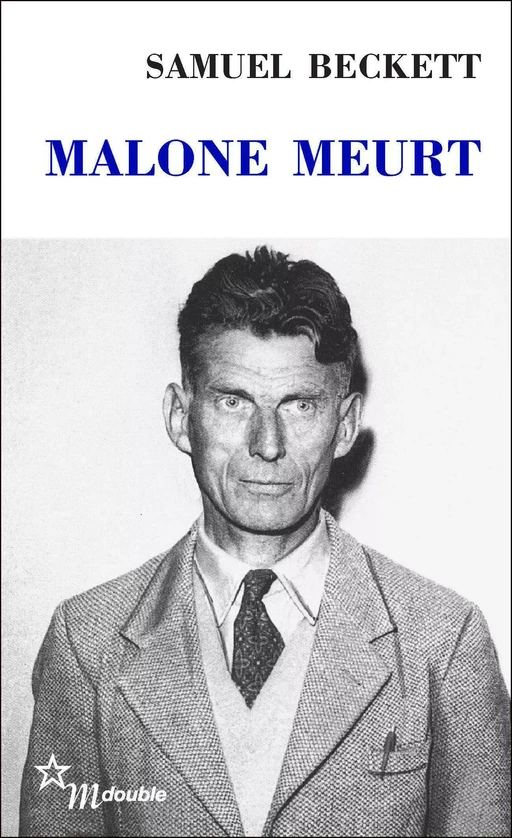 Malone meurt - Samuel Beckett - Minuit