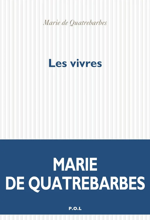 Les vivres - Marie de Quatrebarbes - POL Editeur