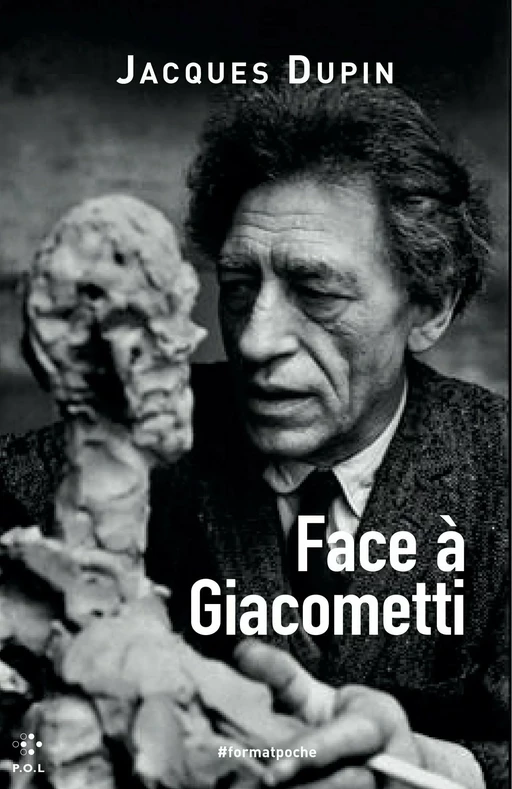 Face à Giacometti - Jacques Dupin - POL Editeur