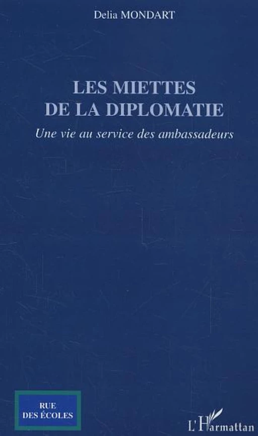 Les miettes de la diplomatie - Delia Mondart - Editions L'Harmattan