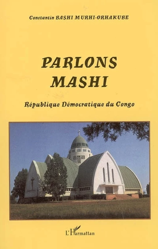 Parlons mashi - Constantin Bashi Murhi-Orhakube - Editions L'Harmattan