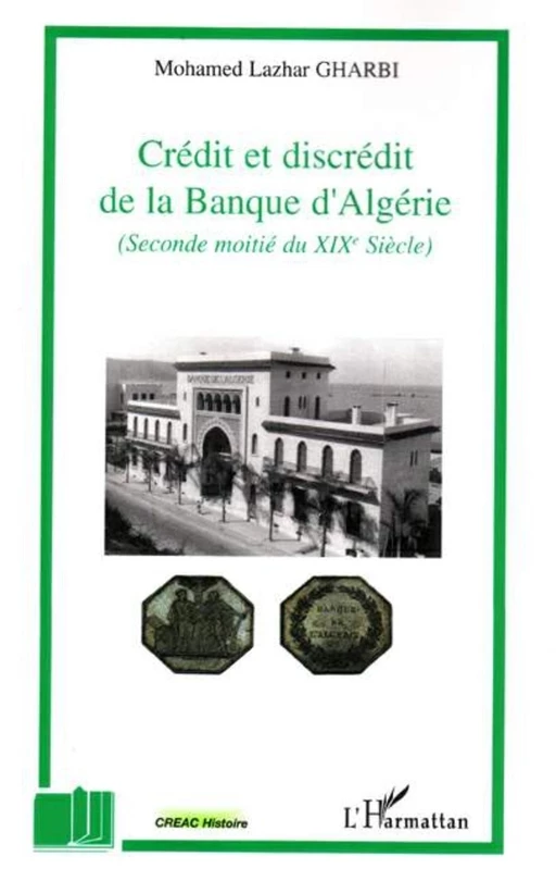 Crédit et discrédit de la Banque d'Algérie - Mohamed Lazhar Gharbi - Editions L'Harmattan