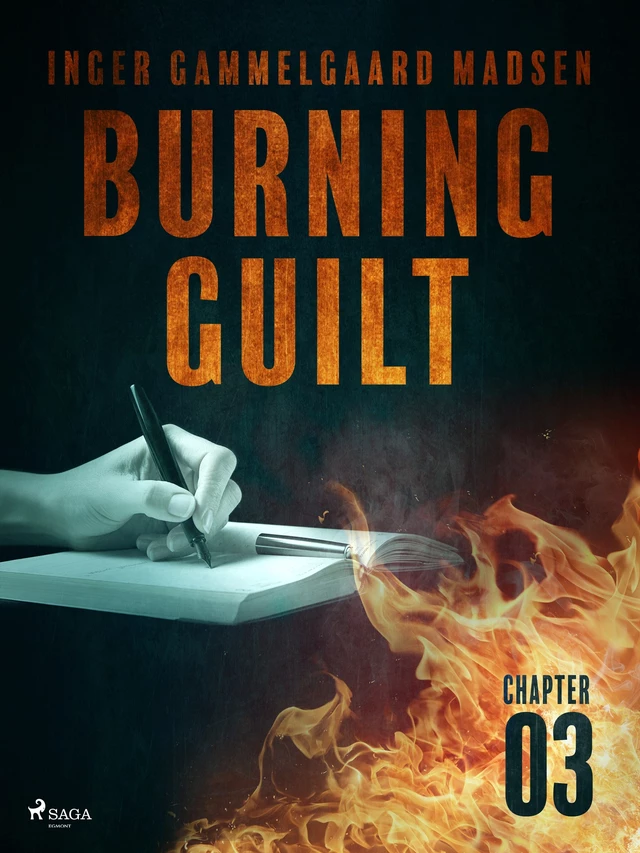 Burning Guilt - Chapter 3 - Inger Gammelgaard Madsen - Saga Egmont International