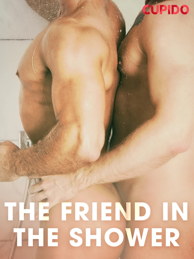 The Friend in the Shower -  Cupido - Saga Egmont International