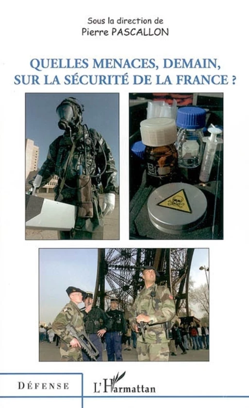 Quelles menaces, demain, sur la sécurité de la France ? - Pierre Pascallon - Editions L'Harmattan