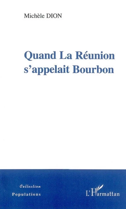 Quand La Réunion s'appelait Bourbon - Michèle Dion - Editions L'Harmattan