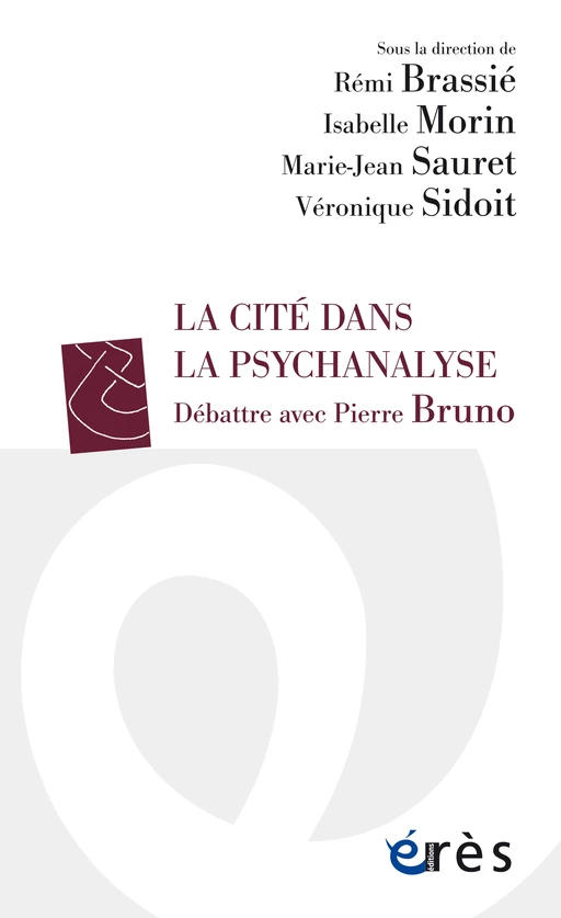 La Cité dans la psychanalyse - Marie-Jean SAURET, Isabelle MORIN, Véronique SIDOIT - Eres